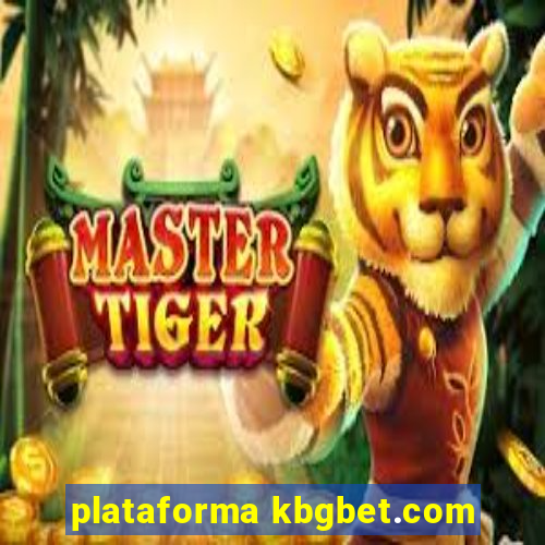 plataforma kbgbet.com